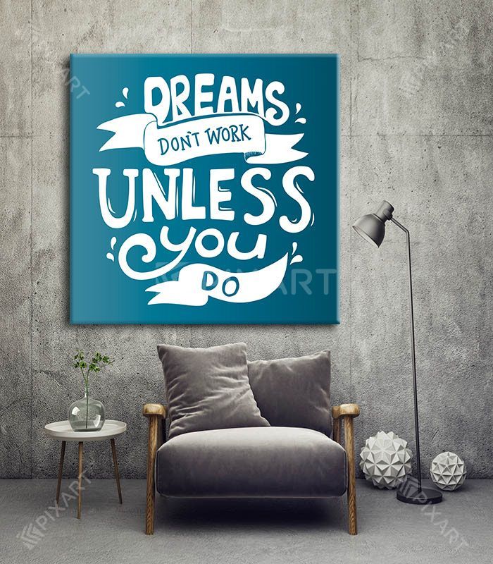 Dreams Don’t Work Unless You Do – White