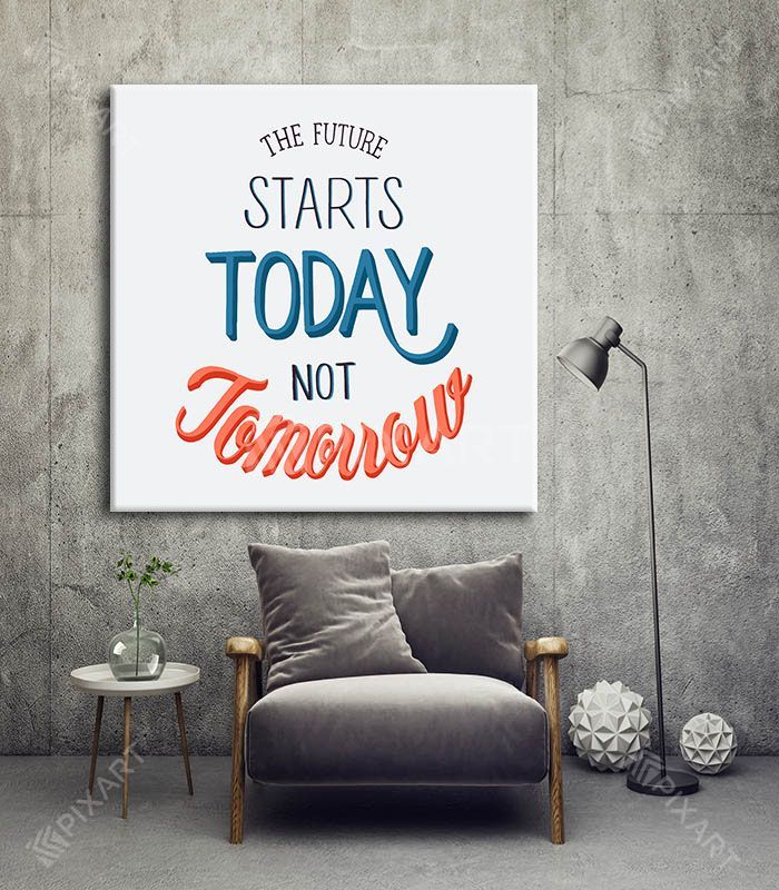 The future Starts Today Not Tomorow – Blue